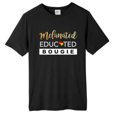 Melanated Educated Bougie Melanin Poppin Black Gift Tall Fusion ChromaSoft Performance T-Shirt