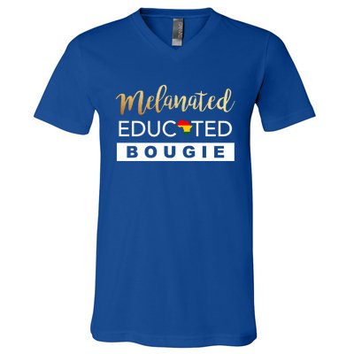 Melanated Educated Bougie Melanin Poppin Black Gift V-Neck T-Shirt