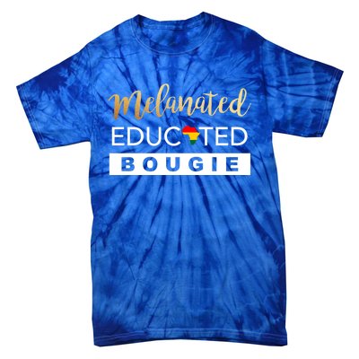 Melanated Educated Bougie Melanin Poppin Black Gift Tie-Dye T-Shirt