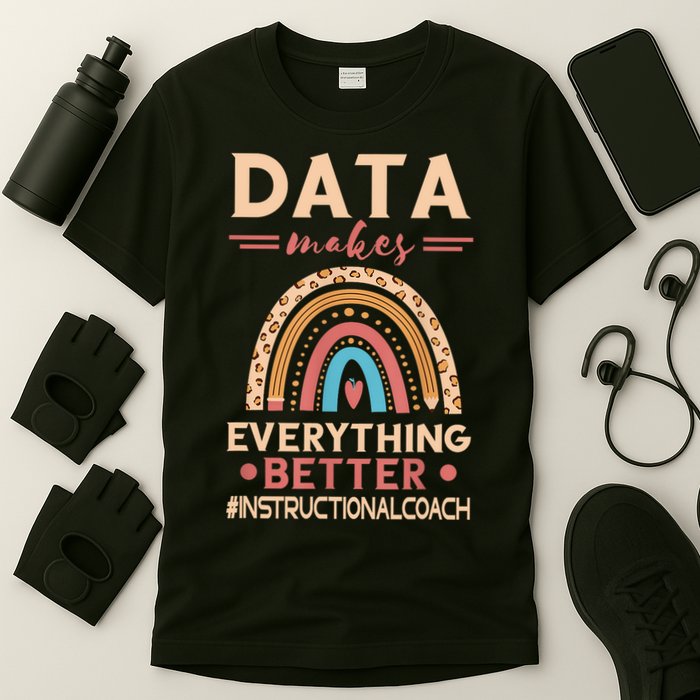 Makes Everything Better Academic Data Instructional Coach T-Shirt