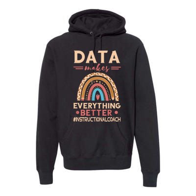 Makes Everything Better Academic Data Instructional Coach Premium Hoodie