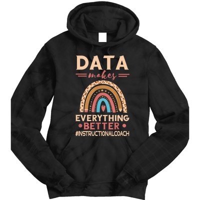 Makes Everything Better Academic Data Instructional Coach Tie Dye Hoodie