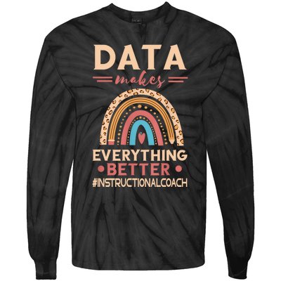 Makes Everything Better Academic Data Instructional Coach Tie-Dye Long Sleeve Shirt