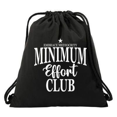 Medium Effort Club Embrace Mediocrity Drawstring Bag