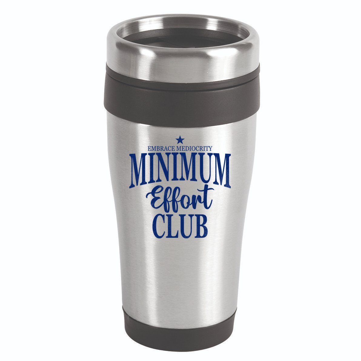 Medium Effort Club Embrace Mediocrity 16oz Travel Tumbler