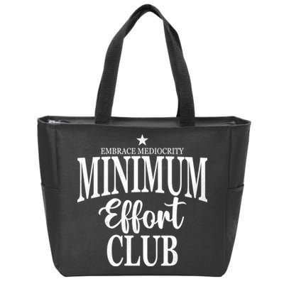 Medium Effort Club Embrace Mediocrity Zip Tote Bag