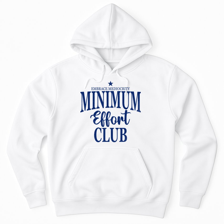 Medium Effort Club Embrace Mediocrity Hoodie
