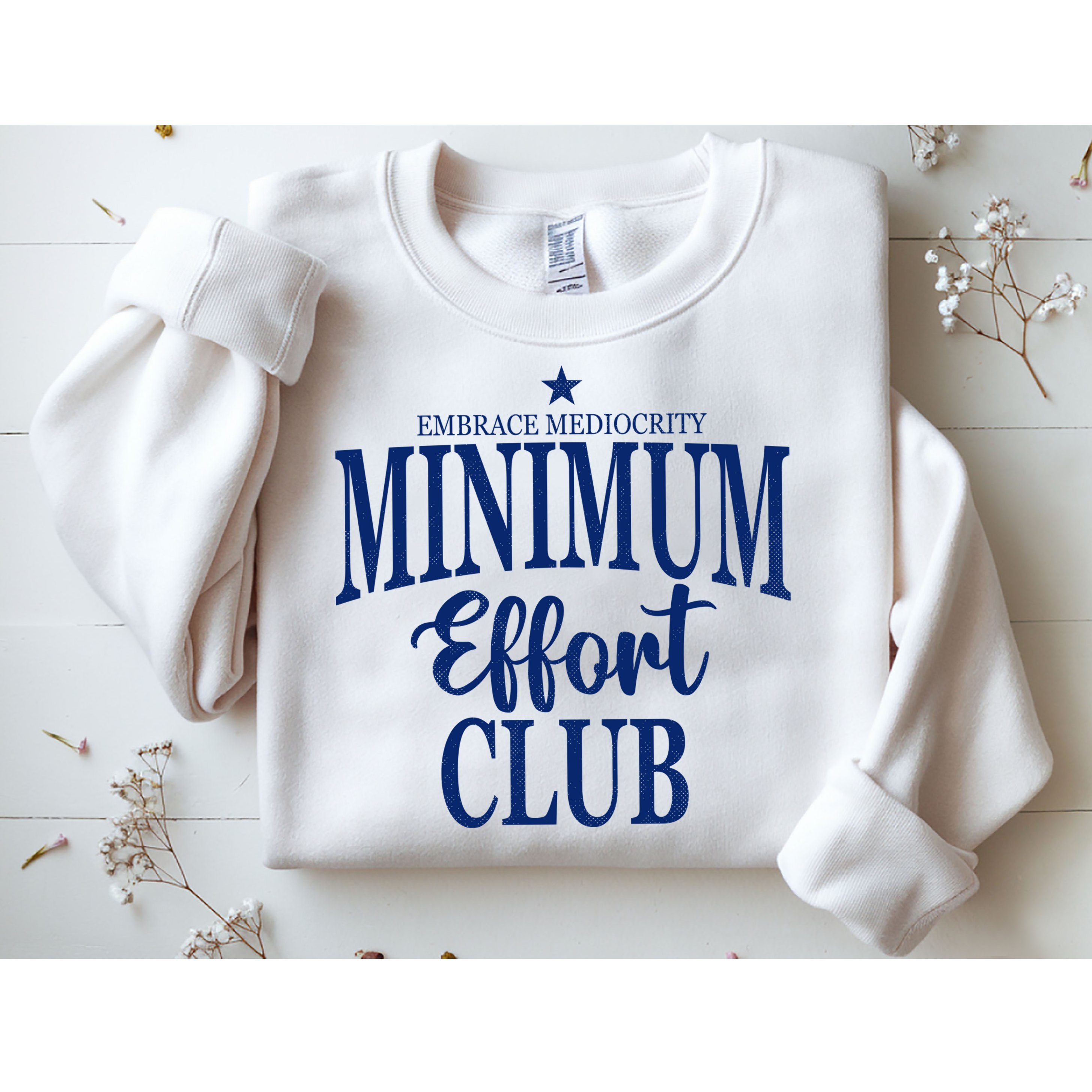 Medium Effort Club Embrace Mediocrity Sweatshirt