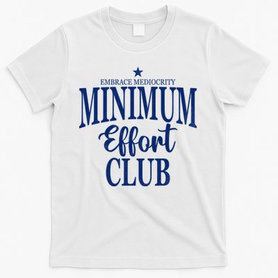 Medium Effort Club Embrace Mediocrity T-Shirt