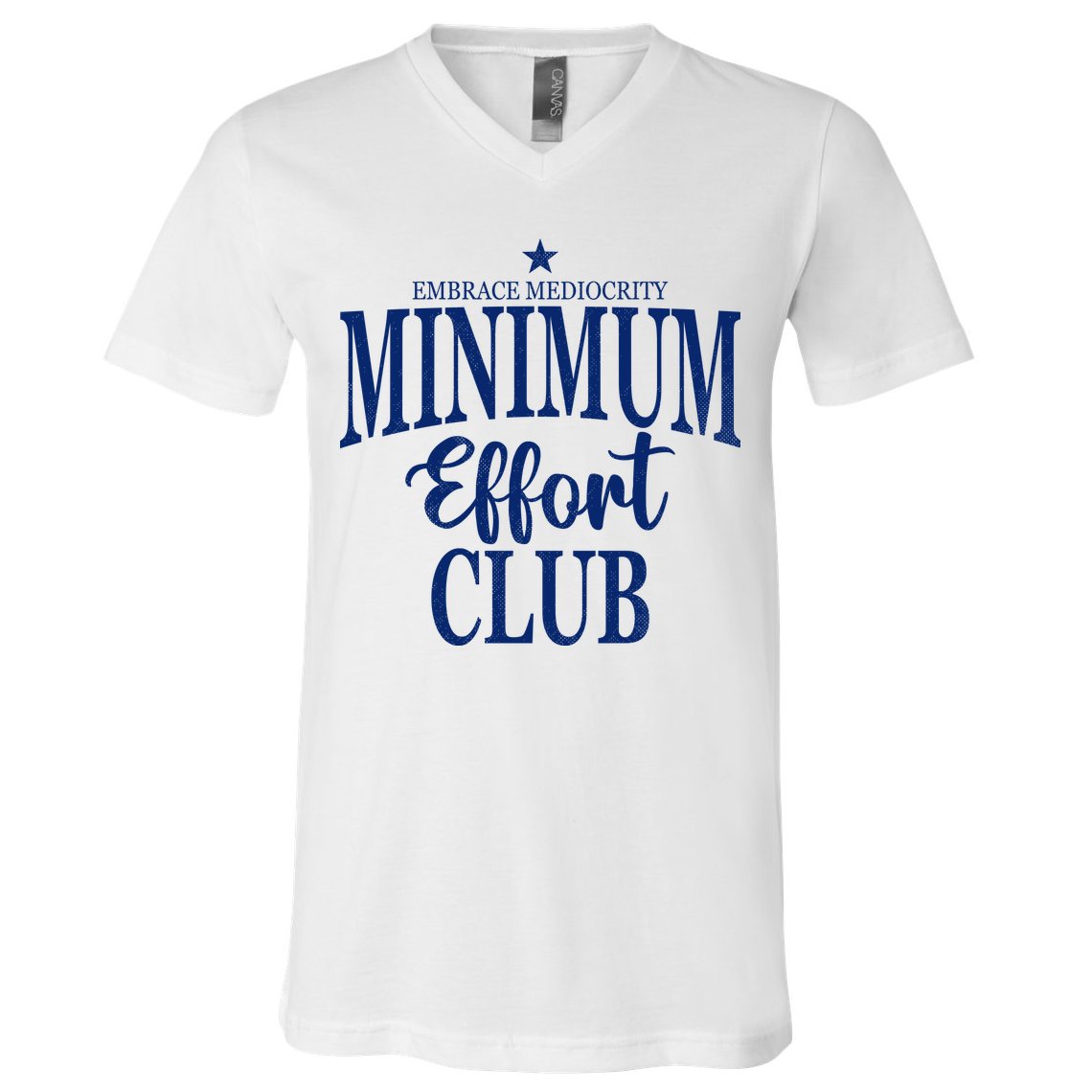 Medium Effort Club Embrace Mediocrity V-Neck T-Shirt