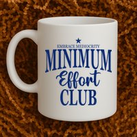 Medium Effort Club Embrace Mediocrity Mug