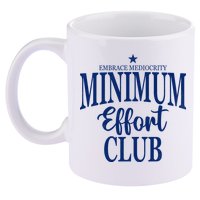 Medium Effort Club Embrace Mediocrity 11oz C Handle Ceramic Mug