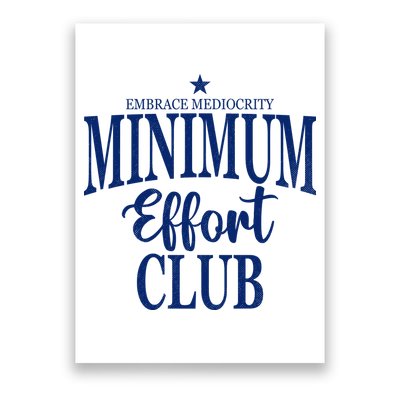 Medium Effort Club Embrace Mediocrity Poster