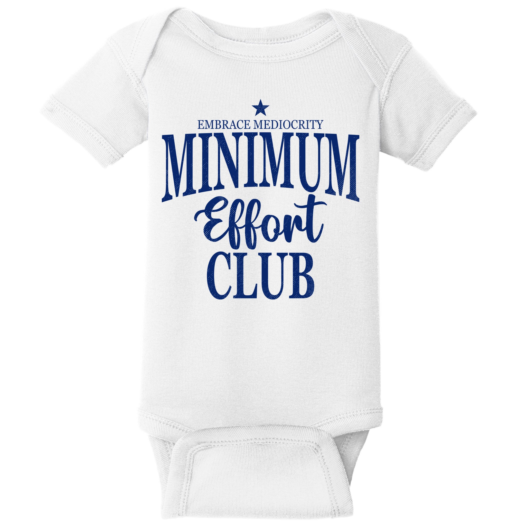 Medium Effort Club Embrace Mediocrity Baby Bodysuit