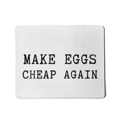 Make Eggs Cheap Again Mousepad