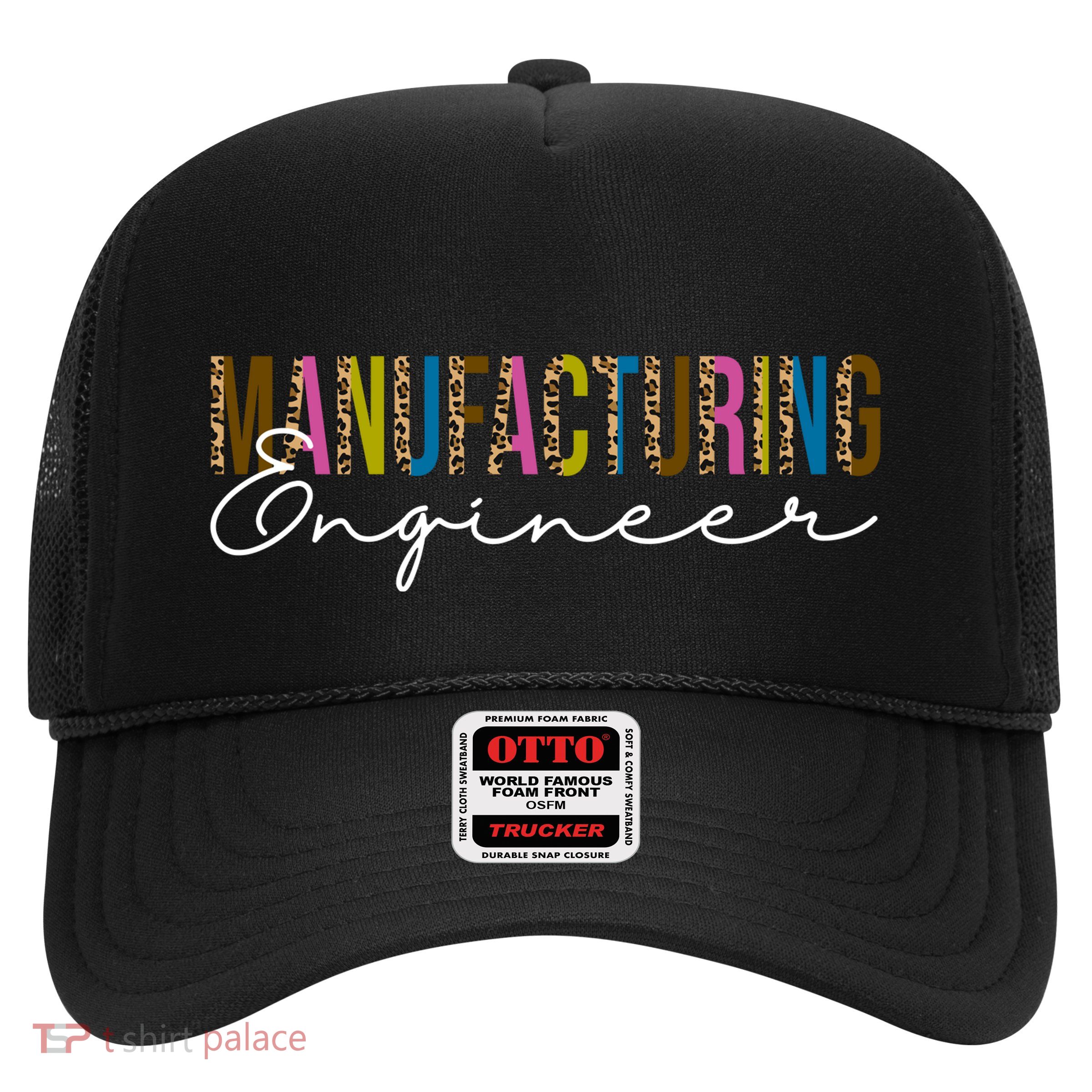 Manufacturing Engineer Cute Gift Trucker Hat