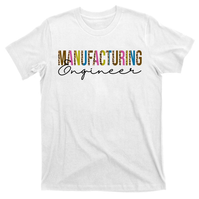 Manufacturing Engineer Cute Gift T-Shirt