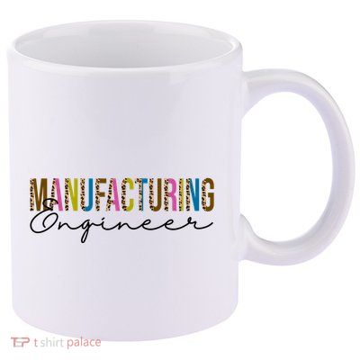 Manufacturing Engineer Cute Gift 11oz C Handle Ceramic Mug