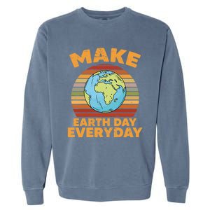 Make Earth Day Everyday Planet World Environtalist Gift Garment-Dyed Sweatshirt