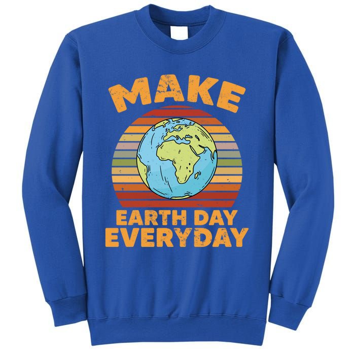 Make Earth Day Everyday Planet World Environtalist Gift Sweatshirt