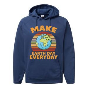 Make Earth Day Everyday Planet World Environtalist Gift Performance Fleece Hoodie