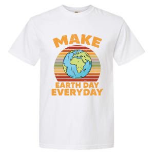 Make Earth Day Everyday Planet World Environtalist Gift Garment-Dyed Heavyweight T-Shirt