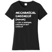 Mechanical Engineer Definition Funny Engineering Women's T-Shirt