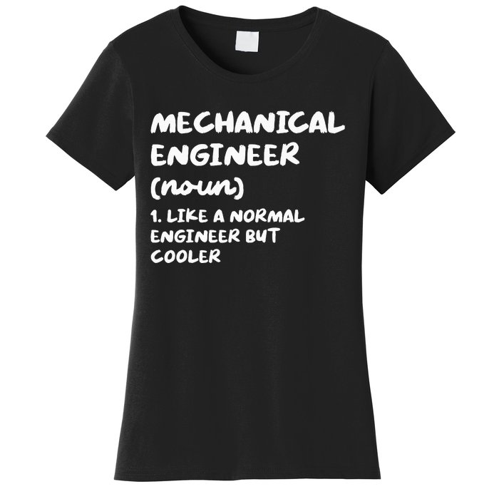 Mechanical Engineer Definition Funny Engineering Women's T-Shirt