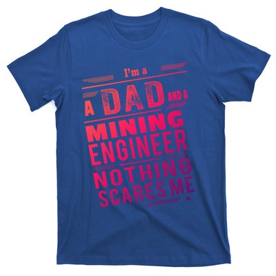 Mining Engineer Dad Gift T-Shirt