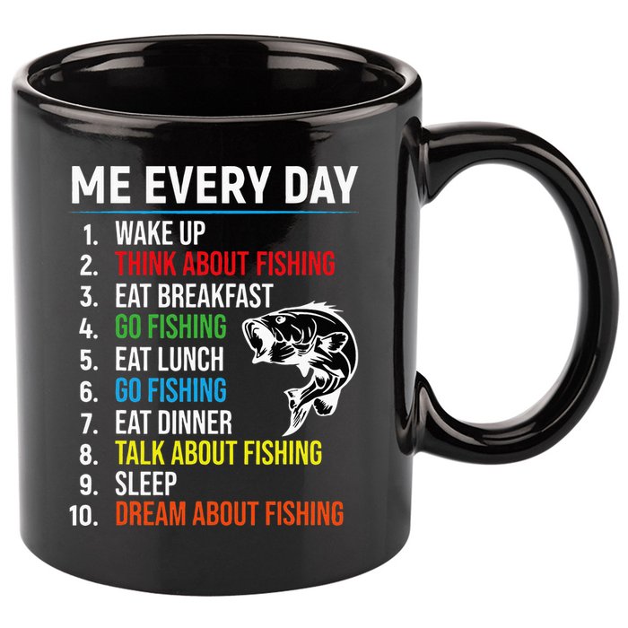 Me Every Day Funny Fishing For Men Fisherman 11oz C Handle Ceramic Mug