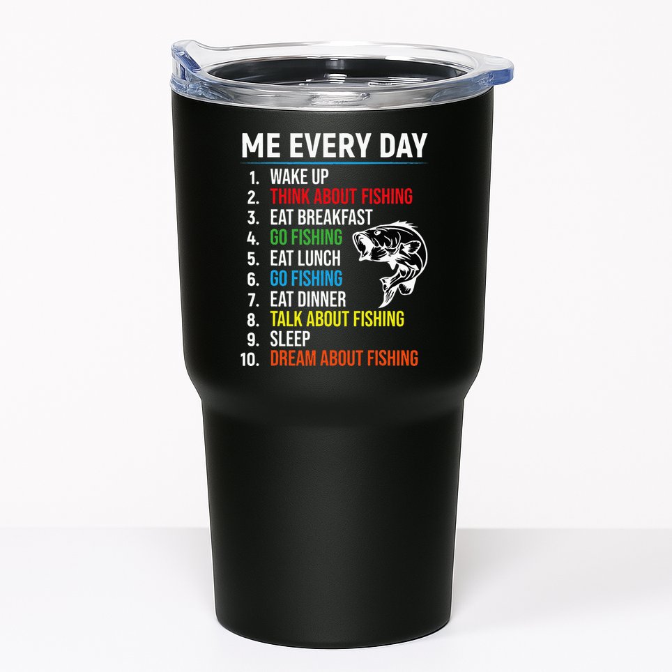 Me Every Day Funny Fishing For Men Fisherman Tumbler