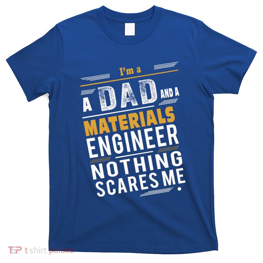 Materials Engineer Dad Cute Gift T-Shirt