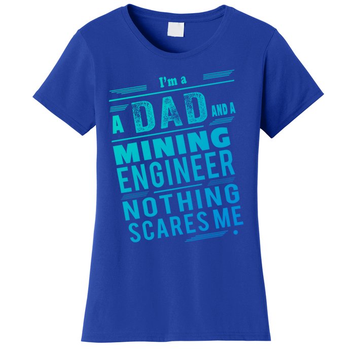 Mining Engineer Dad Gift Women's T-Shirt