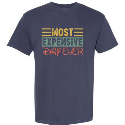 Most Expensive Day Ever Vacation Travel Funny Saying Garment-Dyed Heavyweight T-Shirt