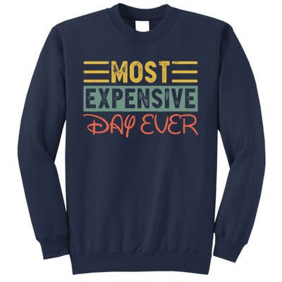 Most Expensive Day Ever Vacation Travel Funny Saying Sweatshirt