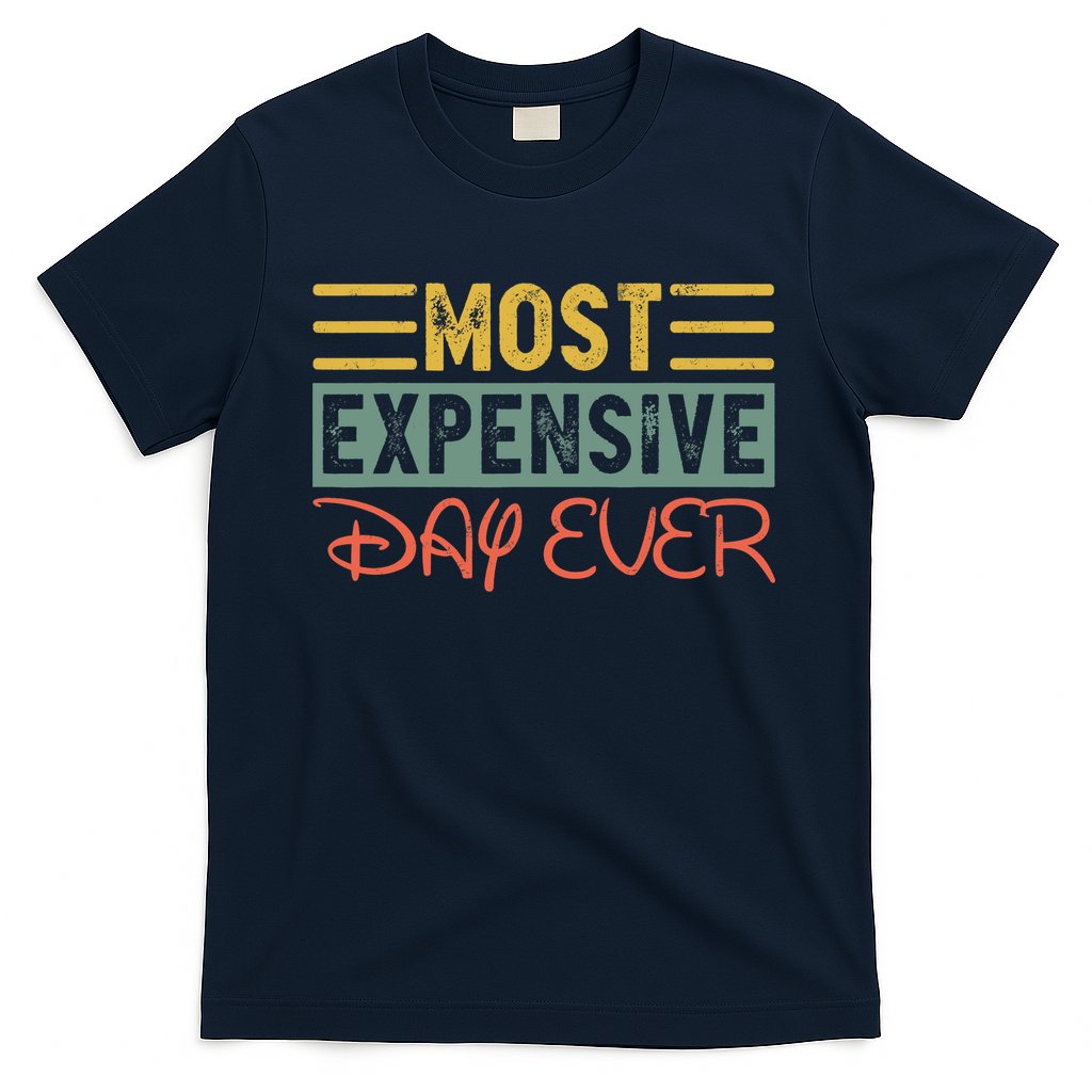 Most Expensive Day Ever Vacation Travel Funny Saying T-Shirt