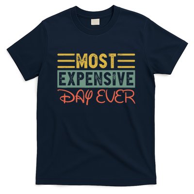 Most Expensive Day Ever Vacation Travel Funny Saying T-Shirt