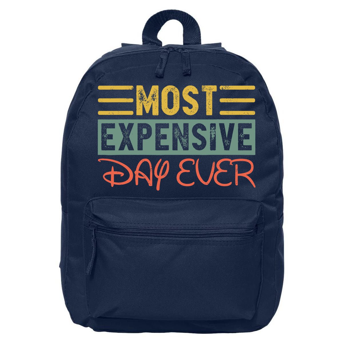Most Expensive Day Ever Vacation Travel Funny Saying 16 in Basic Backpack