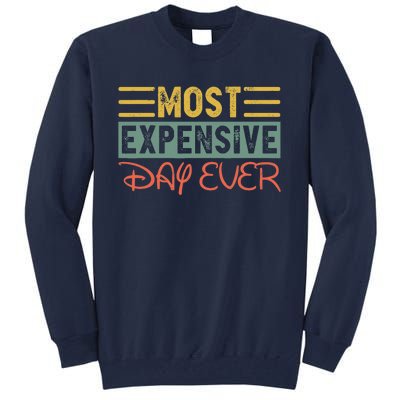 Most Expensive Day Ever Vacation Travel Funny Saying Tall Sweatshirt