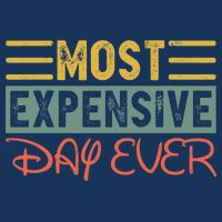 Most Expensive Day Ever Vacation Travel Funny Saying Womens Tank Top