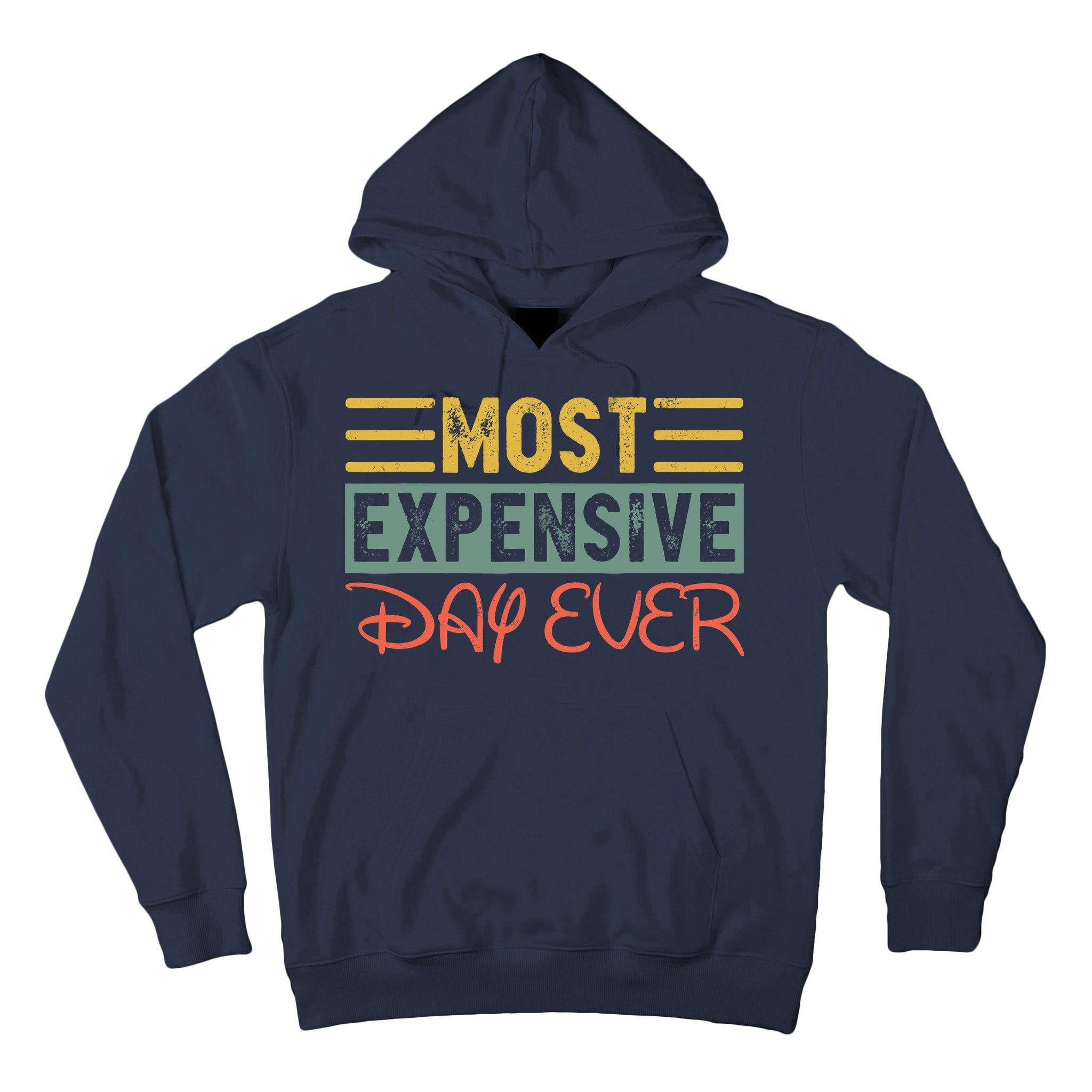 Most Expensive Day Ever Vacation Travel Funny Saying Tall Hoodie
