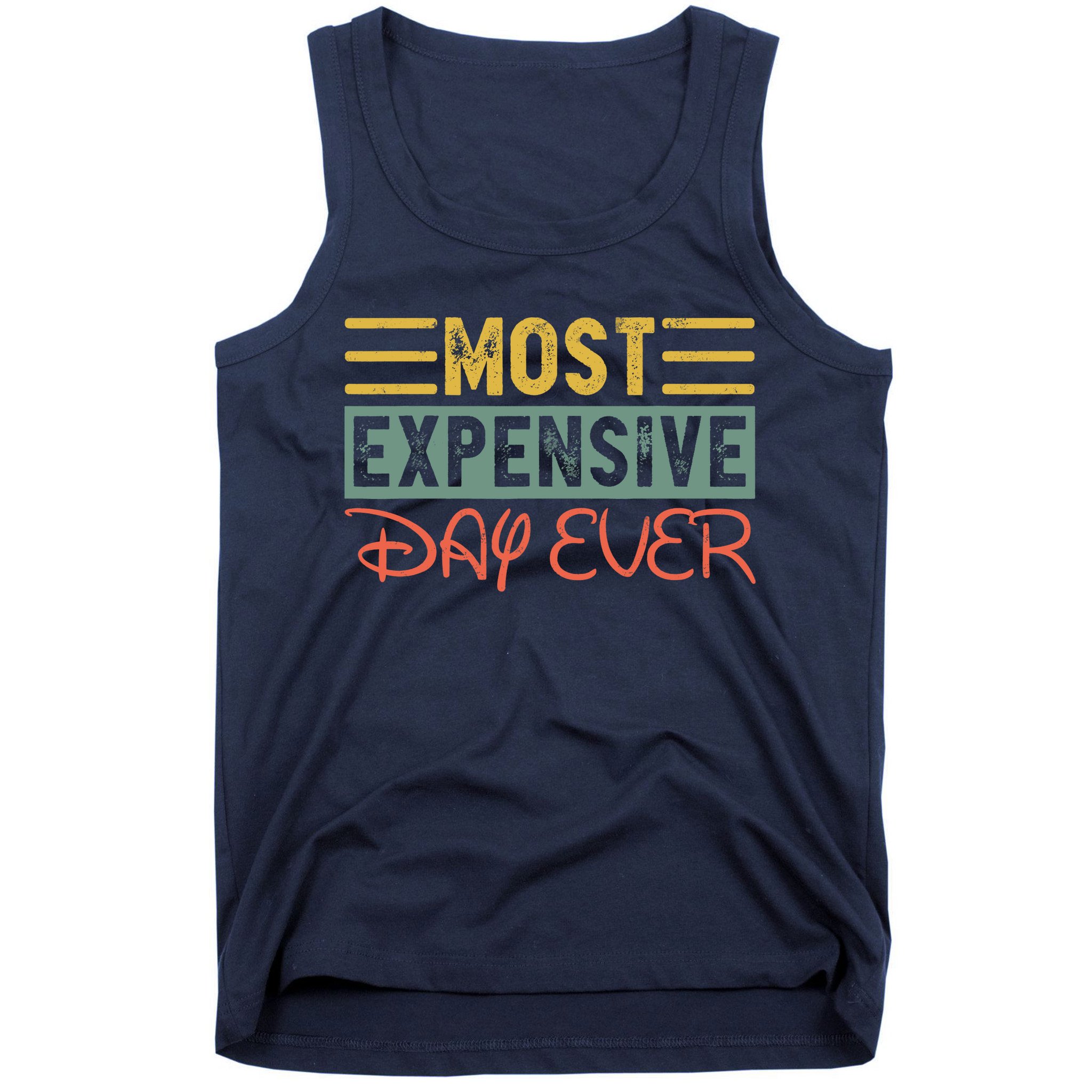 Most Expensive Day Ever Vacation Travel Funny Saying Tank Top