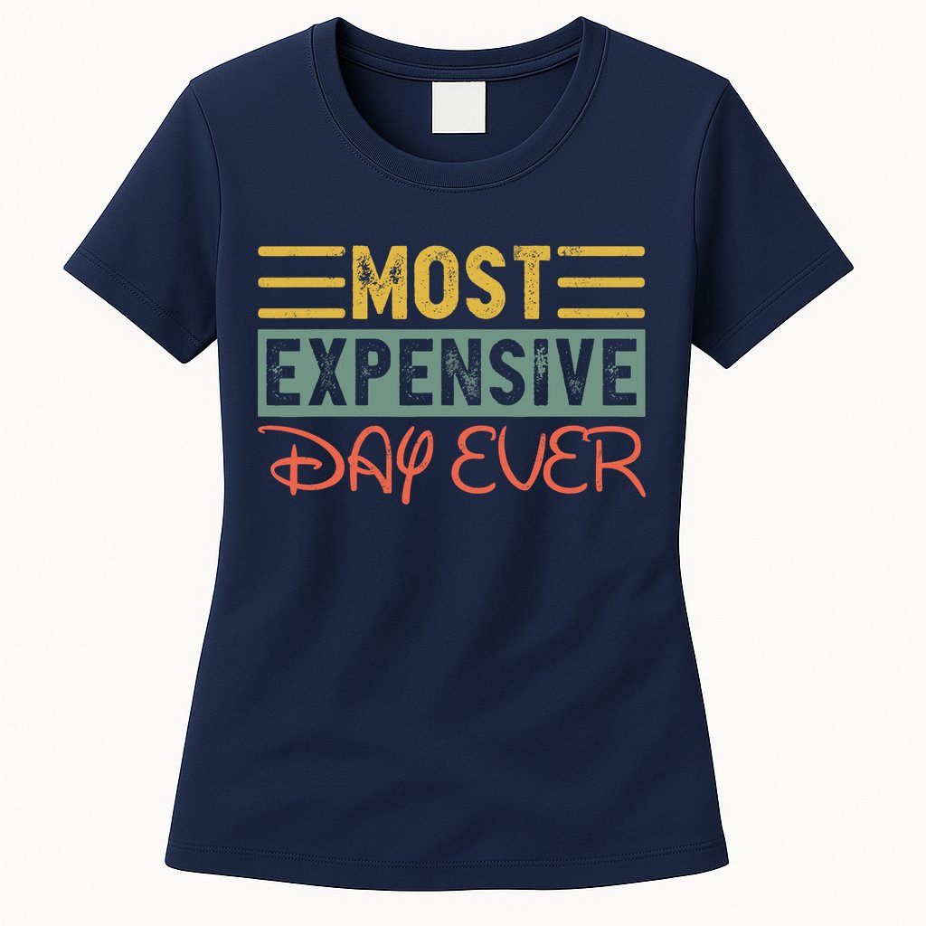 Most Expensive Day Ever Vacation Travel Funny Saying Womens T-Shirt