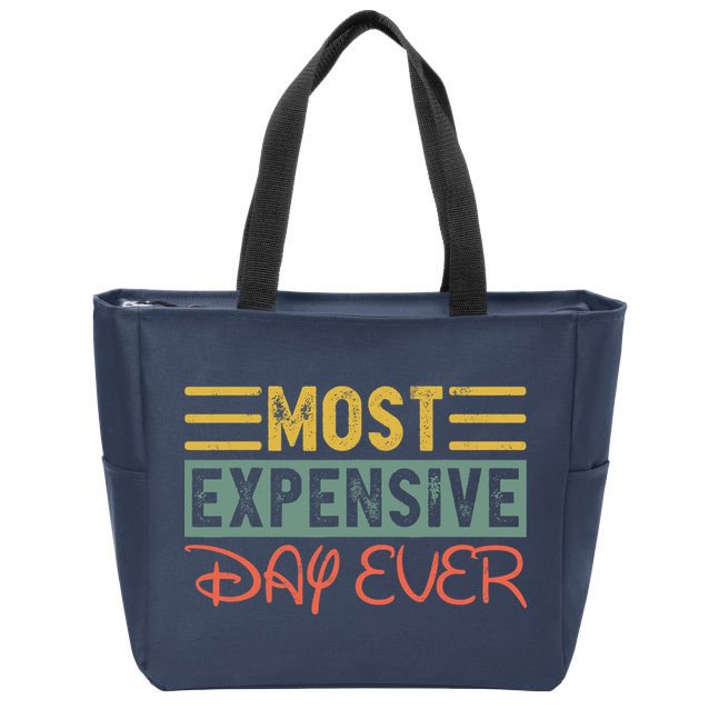 Most Expensive Day Ever Vacation Travel Funny Saying Zip Tote Bag