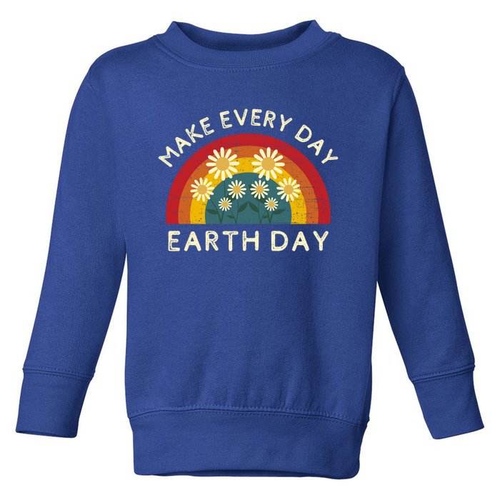 Make Every Day Earth Day Nature Lover Gift Toddler Sweatshirt