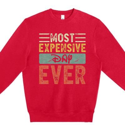 Most Expensive Day Ever Vacation Travel Premium Crewneck Sweatshirt