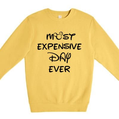 Most Expensive Day Ever Premium Crewneck Sweatshirt