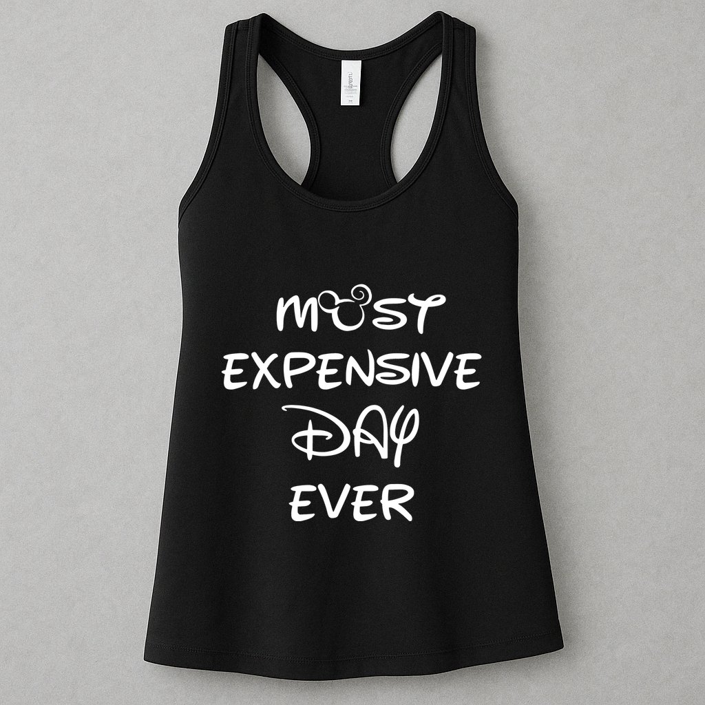Most Expensive Day Ever Womens Tank Top
