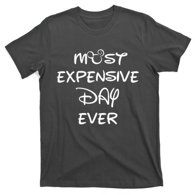 Most Expensive Day Ever T-Shirt