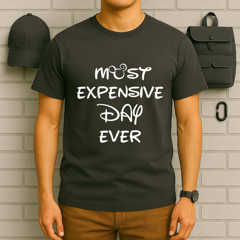 Most Expensive Day Ever T-Shirt